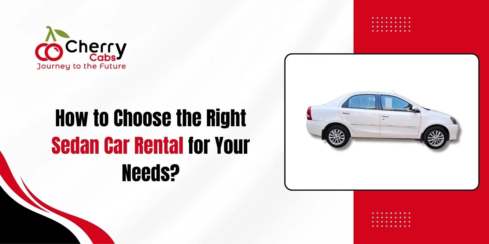 How to Choose the Right Sedan Car Rental for Your Needs?